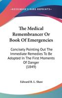 The Medical Remembrancer Or Book Of Emergencies