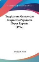 Tragicorum Graecorum Fragmenta Papyracea Nvper Reperta (1912)