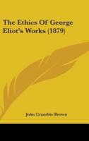 The Ethics Of George Eliot's Works (1879)