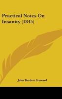 Practical Notes On Insanity (1845)