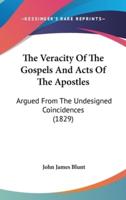 The Veracity Of The Gospels And Acts Of The Apostles