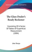 The Glass Dealer's Ready Reckoner