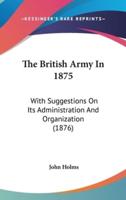 The British Army In 1875