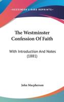 The Westminster Confession Of Faith