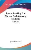 Public Speaking For Normal And Academy Students (1915)