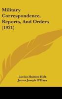 Military Correspondence, Reports, And Orders (1921)