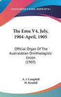 The Emu V4, July, 1904-April, 1905