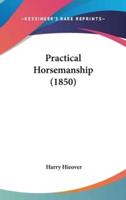 Practical Horsemanship (1850)