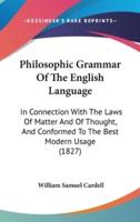 Philosophic Grammar Of The English Language