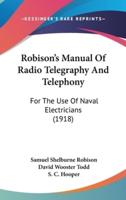 Robison's Manual Of Radio Telegraphy And Telephony