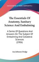 The Essentials Of Anatomy, Sanitary Science And Embalming