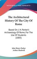 The Architectural History Of The City Of Rome