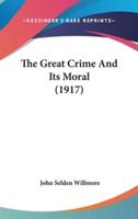 The Great Crime And Its Moral (1917)