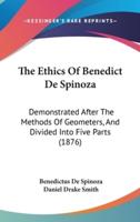 The Ethics Of Benedict De Spinoza