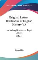 Original Letters, Illustrative of English History V3