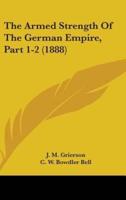 The Armed Strength Of The German Empire, Part 1-2 (1888)