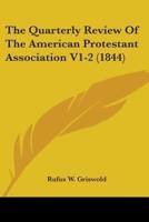 The Quarterly Review Of The American Protestant Association V1-2 (1844)