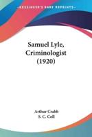 Samuel Lyle, Criminologist (1920)