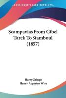 Scampavias From Gibel Tarek To Stamboul (1857)