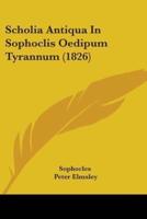 Scholia Antiqua In Sophoclis Oedipum Tyrannum (1826)