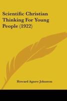 Scientific Christian Thinking For Young People (1922)