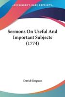 Sermons On Useful And Important Subjects (1774)