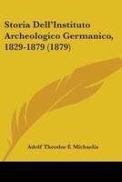 Storia Dell'Instituto Archeologico Germanico, 1829-1879 (1879)