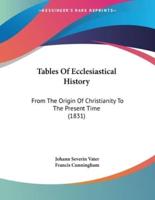 Tables Of Ecclesiastical History