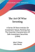 The Art Of Wise Investing
