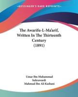 The Awarifu-L-Ma'arif, Written In The Thirteenth Century (1891)