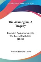 The Azamoglan, A Tragedy