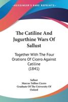 The Catiline And Jugurthine Wars Of Sallust