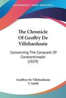 The Chronicle Of Geoffry De Villehardouin