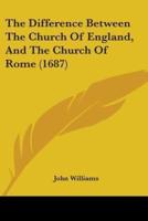 The Difference Between The Church Of England, And The Church Of Rome (1687)