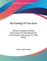 The Finding Of True Facts