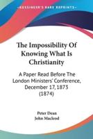 The Impossibility Of Knowing What Is Christianity