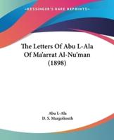 The Letters Of Abu L-Ala Of Ma'arrat Al-Nu'man (1898)