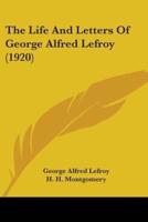 The Life And Letters Of George Alfred Lefroy (1920)