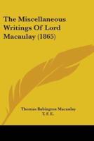 The Miscellaneous Writings Of Lord Macaulay (1865)