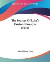 The Sources Of Luke's Passion-Narrative (1919)