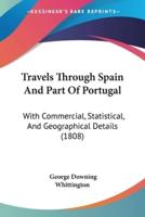 Travels Through Spain And Part Of Portugal