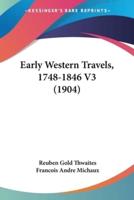 Early Western Travels, 1748-1846 V3 (1904)