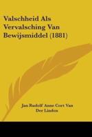 Valschheid Als Vervalsching Van Bewijsmiddel (1881)