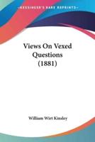 Views On Vexed Questions (1881)