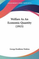 Welfare As An Economic Quantity (1915)