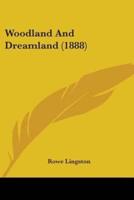 Woodland And Dreamland (1888)