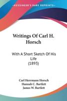 Writings Of Carl H. Horsch