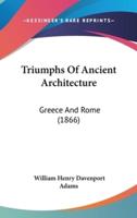Triumphs of Ancient Architecture