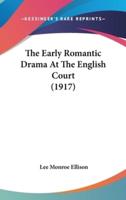 The Early Romantic Drama at the English Court (1917)