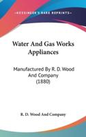 Water and Gas Works Appliances